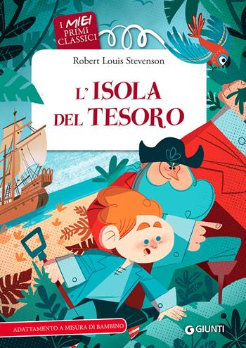 L'isola del tesoro - Robert Louis Stevenson - Libro Giunti Editore 2021, I miei primi classici | Libraccio.it