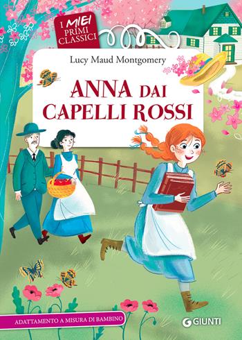 Anna dai capelli rossi - Lucy Maud Montgomery - Libro Giunti Editore 2021, I miei primi classici | Libraccio.it