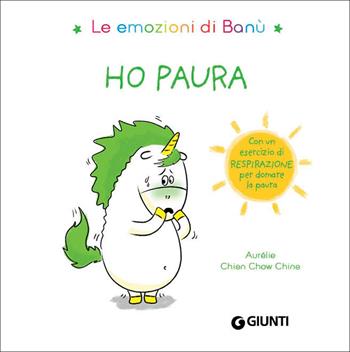 Ho paura. Le emozioni di Banù - Aurélie Chien Chow Chine - Libro Giunti Editore 2020 | Libraccio.it