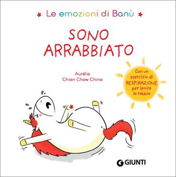 Sono arrabbiato. Le emozioni di Banù - Aurélie Chien Chow Chine - Libro Giunti Editore 2020 | Libraccio.it