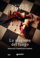 La stagione del fango. Inferno per il commissario Casabona