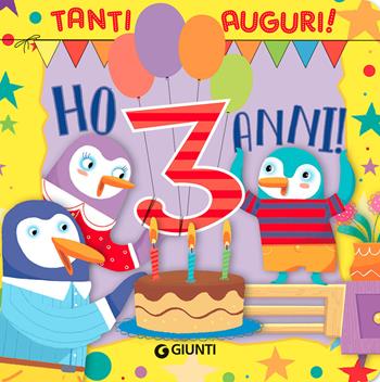 Ho 3 anni! Tanti auguri! Ediz. a colori - Silvia D'Achille, Maurizia Rubino - Libro Giunti Editore 2022, Zerotre | Libraccio.it