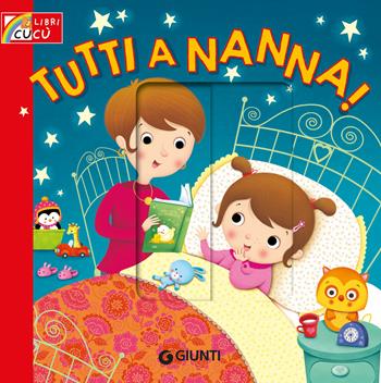Tutti a nanna! Ediz. a colori - Silvia D'Achille - Libro Giunti Editore 2020, Libri cucù | Libraccio.it