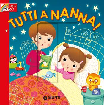 Tutti a nanna! Ediz. a colori - Silvia D'Achille - Libro Giunti Editore 2020, Libri cucù | Libraccio.it