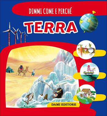Terra - Elisa Prati - Libro Dami Editore 2021, Dimmi come e perché | Libraccio.it