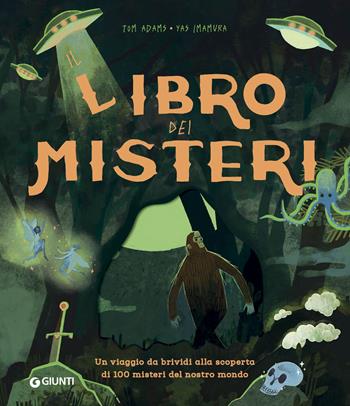 Il libro dei misteri. Ediz. a colori - Tom Adams - Libro Giunti Editore 2022, Punti di vista. Ragazzi | Libraccio.it