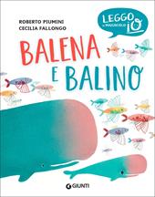 Balena e Balino. Ediz. a colori