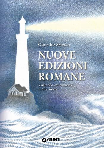 Nuove Edizioni Romane. Libri che continuano a fare storia - Carla Ida Salviati - Libro Giunti Editore 2021 | Libraccio.it