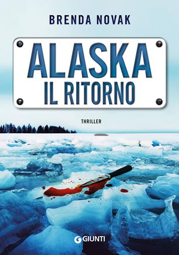 Alaska. Il ritorno - Brenda Novak - Libro Giunti Editore 2020, M | Libraccio.it