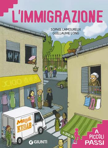 L'immigrazione a piccoli passi - Sophie Lamoureux - Libro Giunti Editore 2020, A piccoli passi | Libraccio.it