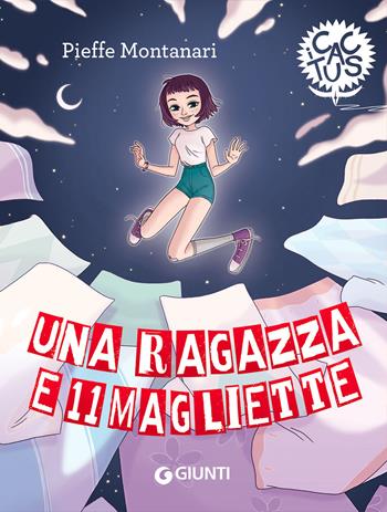 Una ragazza e 11 magliette - Pieffe Montanari - Libro Giunti Editore 2021, I cactus | Libraccio.it