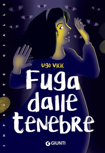 Fuga dalle tenebre - Ugo Vicic - Libro Giunti Editore 2021, Impronte gialle | Libraccio.it