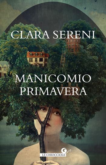 Manicomio primavera - Clara Sereni - Libro Giunti Editore 2020, Le chiocciole | Libraccio.it