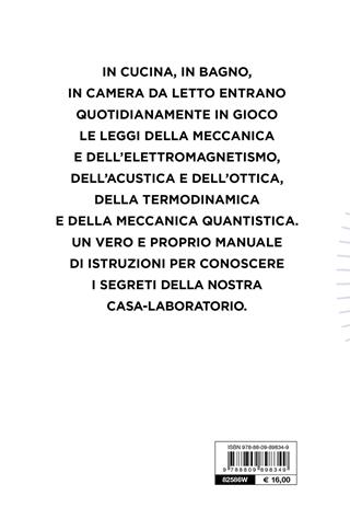 La fisica in casa. Viaggio, stanza per stanza, tra fenomeni inaspettati e ingegnose scoperte - Emiliano Ricci - Libro Giunti Editore 2020, Varia | Libraccio.it