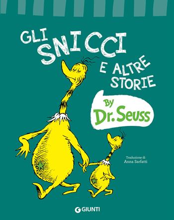 Gli Snicci e altre storie. Ediz. a colori - Dr. Seuss - Libro Giunti Editore 2022, Libri del dr. Seuss | Libraccio.it