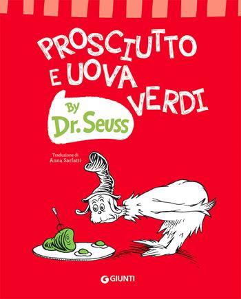 Prosciutto e uova verdi. Ediz. a colori - Dr. Seuss - Libro Giunti Editore 2021, Libri del dr. Seuss | Libraccio.it