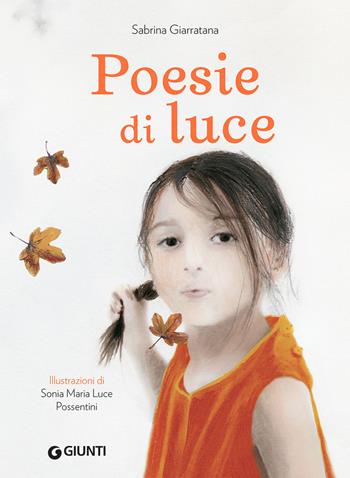Poesie di luce - Sabrina Giarratana - Libro Giunti Editore 2021, Albi illustrati | Libraccio.it