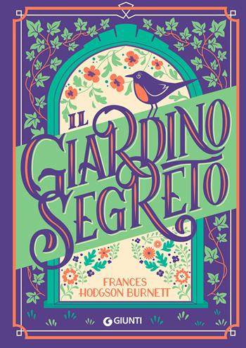 Il giardino segreto - Frances Hodgson Burnett - Libro Giunti Editore 2021, Le Strenne | Libraccio.it