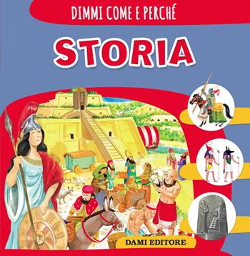 Storia - Elisa Prati - Libro Dami Editore 2021, Dimmi come e perché | Libraccio.it
