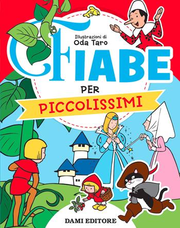 Fiabe per piccolissimi. Ediz. a colori  - Libro Dami Editore 2021, Magic Price | Libraccio.it