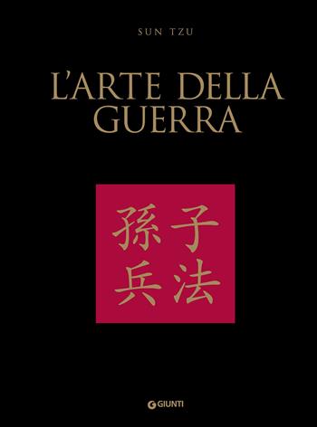 L' arte della guerra. Testo cinese a fronte - Tzu Sun - Libro Giunti Editore 2021, Varia | Libraccio.it