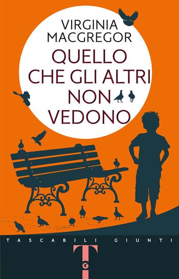 Quello che gli altri non vedono - Virginia MacGregor - Libro Giunti Editore 2020, Tascabili Giunti | Libraccio.it