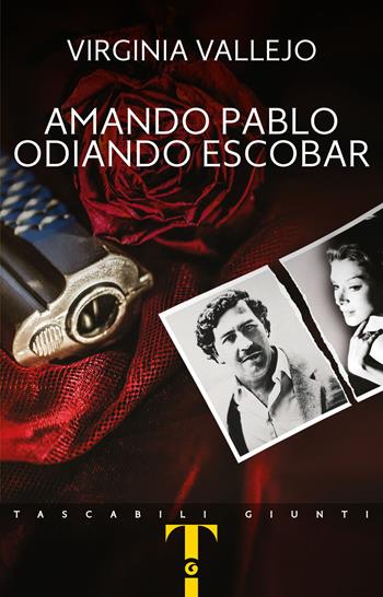 Amando Pablo odiando Escobar - Virginia Vallejo - Libro Giunti Editore 2021, Tascabili Giunti | Libraccio.it