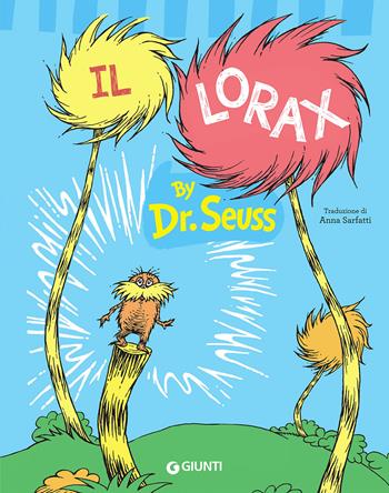 Il Lorax. Ediz. a colori - Dr. Seuss - Libro Giunti Editore 2022, Libri del dr. Seuss | Libraccio.it