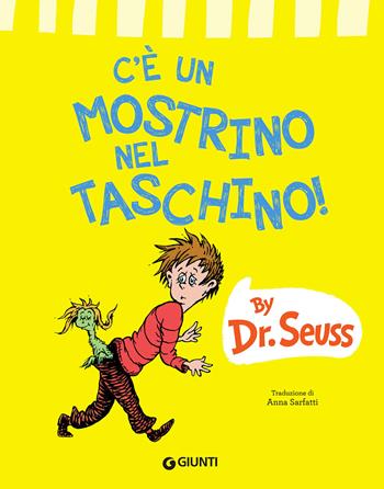 C'è un mostrino nel taschino! Ediz. a colori - Dr. Seuss - Libro Giunti Editore 2022, Libri del dr. Seuss | Libraccio.it