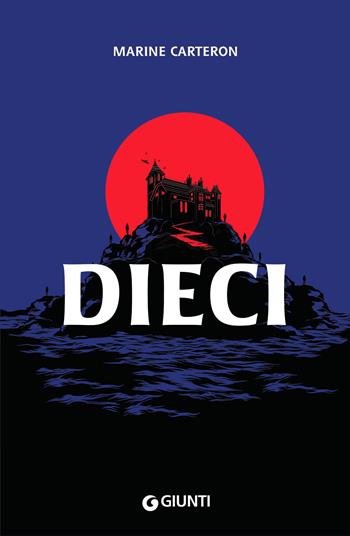 Dieci - Marine Carteron - Libro Giunti Editore 2021, Waves | Libraccio.it