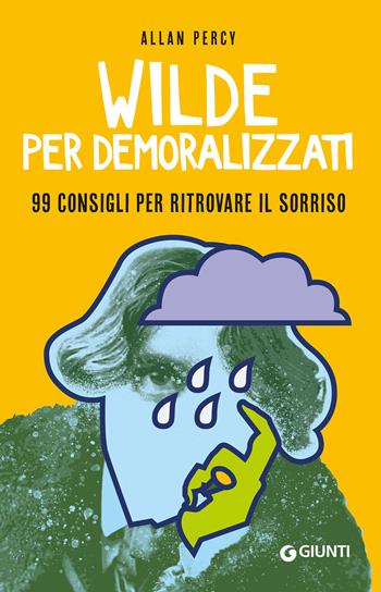 Wilde per demoralizzati. 99 consigli per ritrovare il sorriso - Allan Percy - Libro Giunti Editore 2020, Varia | Libraccio.it