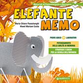 Elefante Memo. Prove gioco. Strategie e giochi per il potenziamento delle abilità di memoria nella Scuola dell'Infanzia