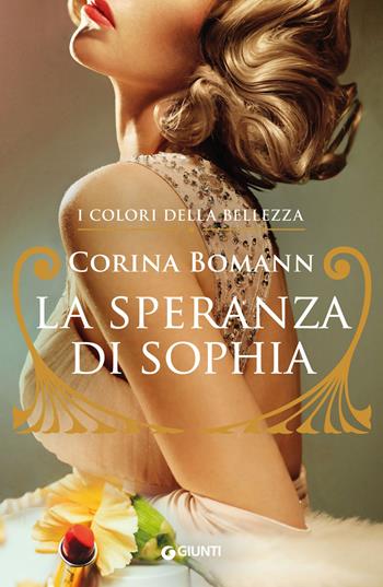 La speranza di Sophia. I colori della bellezza - Corina Bomann - Libro Giunti Editore 2020, A | Libraccio.it