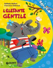 L' elefante gentile. Ediz. a colori