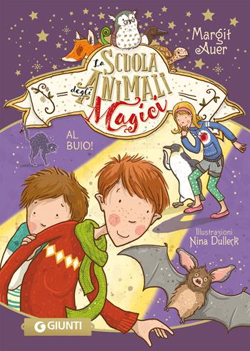 Al buio! La scuola degli animali magici. Vol. 3 - Margit Auer - Libro Giunti Editore 2024 | Libraccio.it