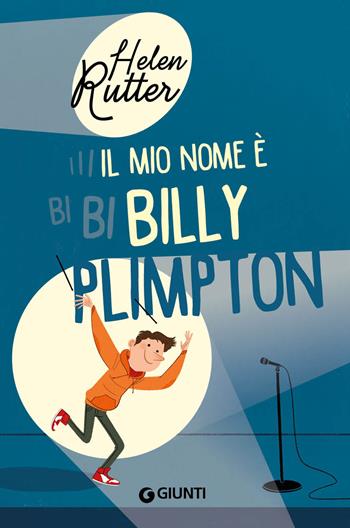 Il mio nome è Billy Plimpton. Ediz. illustrata - Helen Rutter - Libro Giunti Editore 2022, Biblioteca | Libraccio.it