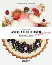 A scuola di food design in pasticceria. Dal cioccolato ai lievitati