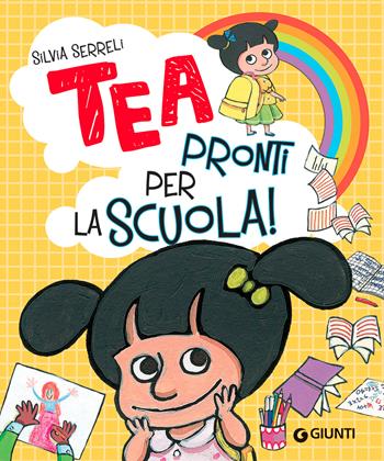 Pronti per la scuola! Tea. Ediz. a colori - Silvia Serreli - Libro Giunti Editore 2021, Tea | Libraccio.it