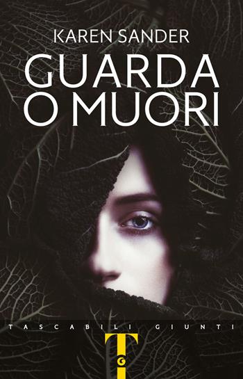 Guarda o muori - Karen Sander - Libro Giunti Editore 2021, Tascabili Giunti | Libraccio.it