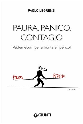 Paura, panico, contagio. Vademecum per affrontare i pericoli - Paolo Legrenzi - Libro Giunti Editore 2020 | Libraccio.it
