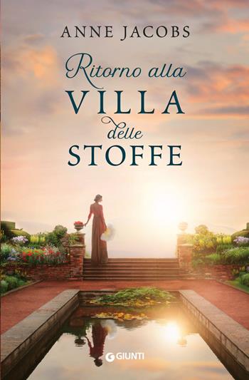 Ritorno alla Villa delle Stoffe - Anne Jacobs - Libro Giunti Editore 2021, A | Libraccio.it