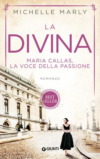 La divina. Maria Callas, la voce della passione - Michelle Marly - Libro Giunti Editore 2021, A | Libraccio.it