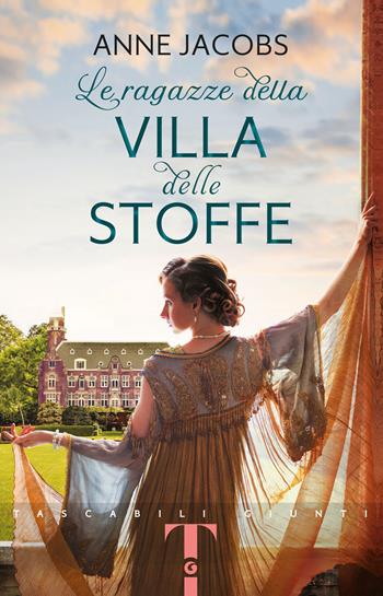 Le ragazze della Villa delle Stoffe - Anne Jacobs - Libro Giunti Editore 2021, Tascabili Giunti | Libraccio.it