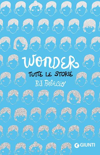 Wonder. Tutte le storie - R. J. Palacio - Libro Giunti Editore 2020, Biblioteca Junior | Libraccio.it