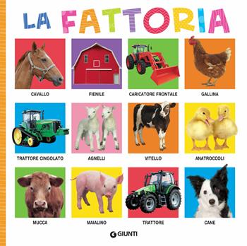 La fattoria. Ediz. a colori - Anna Gallotti, Francesca Pesci, Rita Ammassari - Libro Giunti Editore 2020 | Libraccio.it