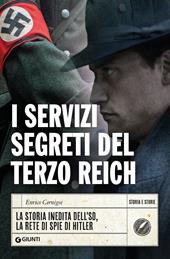 I servizi segreti del Terzo Reich. La storia inedita dell'SD, la rete di spie di Hitler