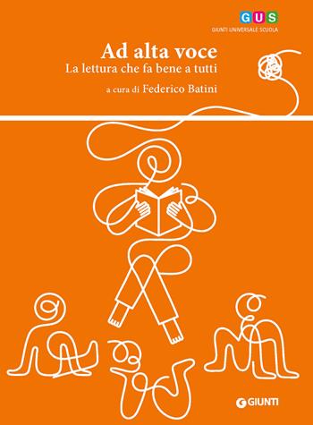 Ad alta voce. La lettura che fa bene a tutti  - Libro Giunti Scuola 2021, GUS-Giunti universale scuola | Libraccio.it