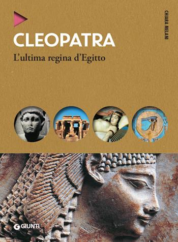 Cleopatra. L'ultima regina d'Egitto - Chiara Melani - Libro Giunti Editore 2021, Oblò | Libraccio.it