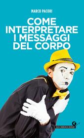 Come interpretare i messaggi del corpo