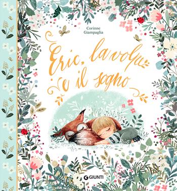 Eric, la volpe e il sogno. Ediz. a colori - Corinne Giampaglia - Libro Giunti Editore 2021, Albi illustrati | Libraccio.it